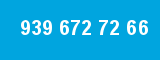 939 672 72 66
